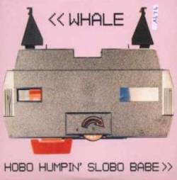 Whale : Hobo Humpin Slobo Babe